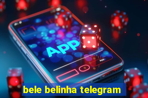 bele belinha telegram